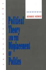 Political Theory and the Displacement of Politics