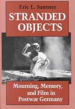 Stranded Objects – Mourning, Memory, and Film in Postwar Germany