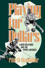 Playing for Dollars – Labor Relations and the Sports Business