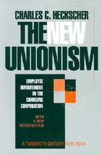 The New Unionism – Employee Involvement in the Changing Corporation with a New Introduction