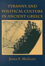 Tyranny and Political Culture in Ancient Greece