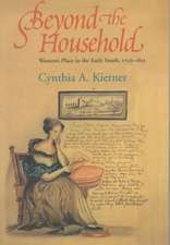 Beyond the Household – Women`s Place in the Early South, 1700–1835