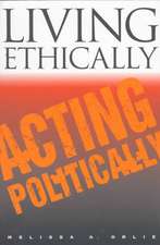 Living Ethically, Acting Politically