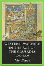 Western Warfare in the Age of the Crusades, 1000 1300