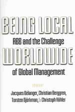 Being Local Worldwide – ABB and the Challenge of Global Management