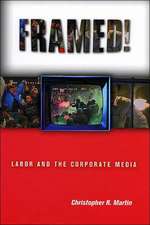 Framed! – Labor and the Corporate Media