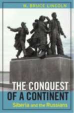 The Conquest of a Continent – Siberia and the Russians