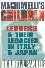 Machiavelli`s Children – Leaders and Their Legacies in Italy and Japan