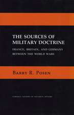 The Sources of Military Doctrine – France, Britain, and Germany Between the World Wars