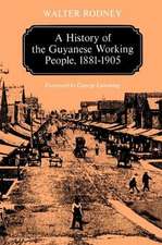 A History of the Guyanese Working People 1881–1905