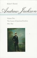 Andrew Jackson – The Course of American Freedom 1822–1832 V 2