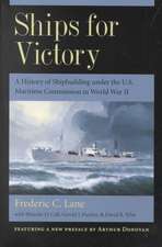 Ships for Victory – A History of Shipbuilding under the U.S. Maritime Commission in World War II