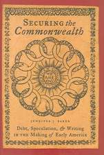 Securing the Commonwealth – Debt, Speculation, and Writing in the Making of Early America