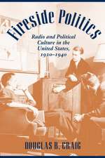 Fireside Politics – Radio and Political Culture in the United States 1920–1940