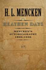 Heathen Days – Mencken′s Autobiography 1890–1936