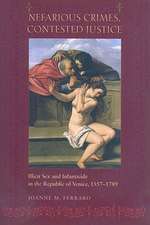 Nefarious Crimes, Contested Justice – Illicit Sex and Infanticide in the Republic of Venice, 1557–1789