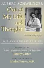 Out of My Life and Thought – An Autobiography: 60th Anniversary Edition