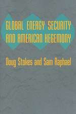 Global Energy Security and American Hegemony