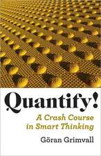 Quantify! – A Crash Course in Smart Thinking