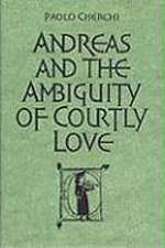 Andreas and the Ambiguity of Courtly Love