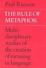 The Rule of Metaphor: Multi-Disciplinary Studies of the Creation of Meaning in Language