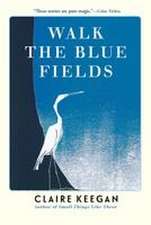 Walk the Blue Fields
