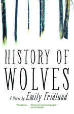 History of Wolves: A Novel