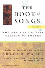 The Book of Songs: The Ancient Chinese Classic of Poetry