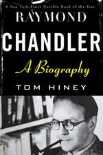 Raymond Chandler: A Biography