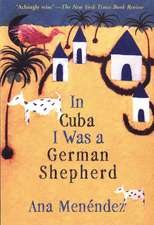 In Cuba I Was a German Shepherd