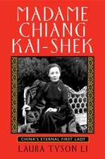 Madame Chiang Kai-Shek: China's Eternal First Lady