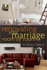 Renovating Your Marriage Room by Room