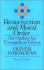 Resurrection and Moral Order: An Outline for Evangelical Ethics