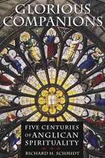 Glorious Companions: Five Centuries of Anglican Spirituality