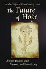 The Future of Hope: Christian Tradition Amid Modernity and Postmodernity