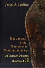 Beyond the Qumran Community: The Sectarian Movement of the Dead Sea Scrolls