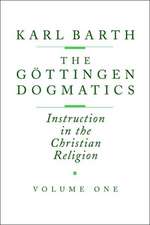 The G Ttingen Dogmatics: Instruction in the Christian Religion