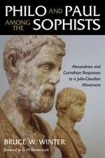 Philo and Paul Among the Sophists: Alexandrian and Corinthian Responses to a Julio-Claudian Movement