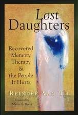 Lost Daughters: Recovered Memory Therapy and the People It Hurts