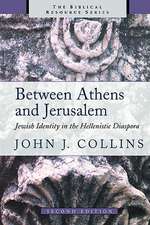 Between Athens and Jerusalem: Jewish Identity in the Hellenistic Diaspora