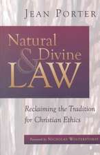 Natural and Divine Law: Reclaiming the Tradition for Christian Ethics