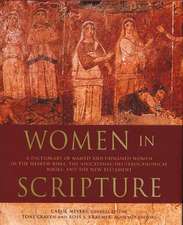 Women in Scripture: A Dictionary of Named and Unnamed Women in the Hebrew Bible, the Apocryphal/Deuterocanonical Books, and the New Testam