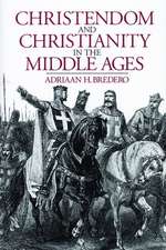 Christendom and Christianity in the Middle Ages: The Relations Between Religion, Church, and Society