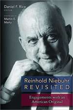 Reinhold Niebuhr Revisited: Engagements with an American Original