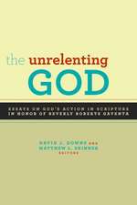 The Unrelenting God: God's Action in Scripture