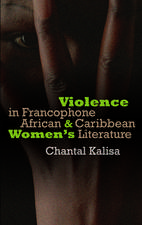 Violence in Francophone African and Caribbean Women's Literature