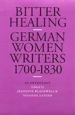 Bitter Healing: German Women Writers, 1700-1830. An Anthology