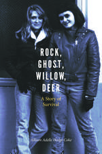 Rock, Ghost, Willow, Deer: A Story of Survival