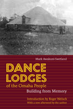 Dance Lodges of the Omaha People: Building from Memory