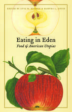 Eating in Eden: Food and American Utopias